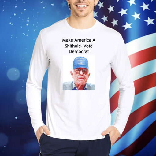 Make America A Shithole Vote Democrat George W. Bush TShirts