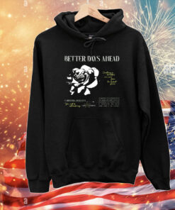 Methodz Better Days Ahead Something So Beautiful Can Come From The Darkest Places T-Shirts