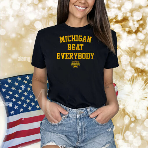 Michigan Beat Everybody National Champs Shirts