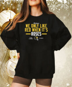 Michigan We Only Like Red When It's Roses Sweatshirt