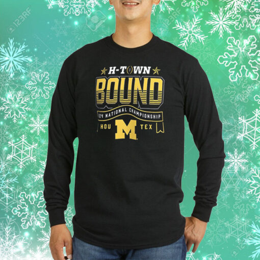 Michigan Wolverines H-Town Bound 2024 National Championship Game T-Shirt