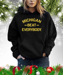 Michigan beat everybody Hoodie