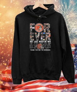 NFL Cleveland Browns Forever Not Just When We Win Thank You For The Memories T-Shirts