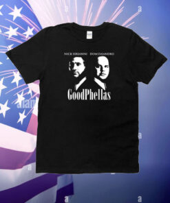 Nick Sirianni Dom Disandro Goodphellas T-Shirt