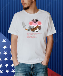 No Badgerclops Holding It In Doesnt Do Anything Shirt