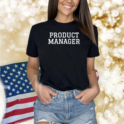 Product Manager Hoodie Shirts