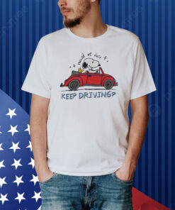 Purpulpop Should We Just Keep Driving Snoopy Shirt