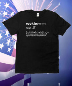 Rookie Definition T-Shirt