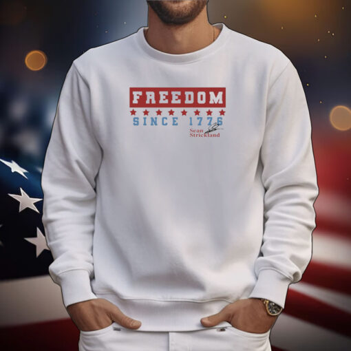 Sean Strickland Freedom Since 1776 Tee Shirts