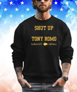 Shut Up Tony Romo Kansas City Football Merch Shirt