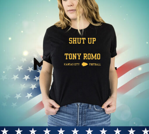 Shut Up Tony Romo Kansas City Football Merch Shirt