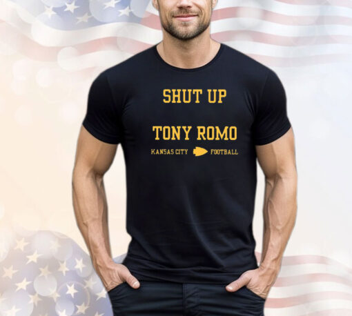 Shut Up Tony Romo Kansas City Football Merch Shirt