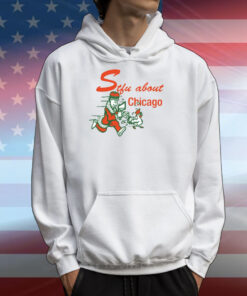 Stfu About Chicago Chicken T-Shirts