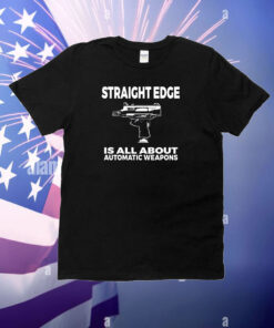 Straight Edge Is All About Automatic Weapons Field Of Flames T-Shirt