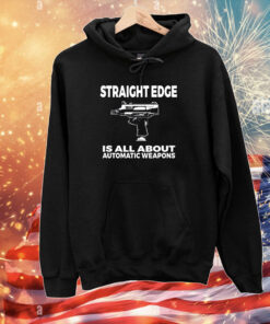 Straight Edge Is All About Automatic Weapons Field Of Flames T-Shirts