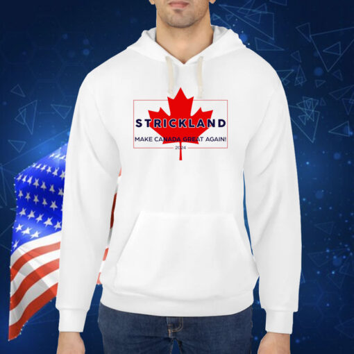 Strickland Make Canada Great Again 2024 TShirt