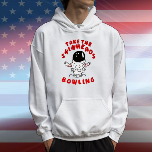 Take The Skinheads Bowling T-Shirts