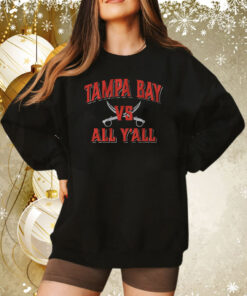 Official Tampa Bay vs All Y all Sweatshirt