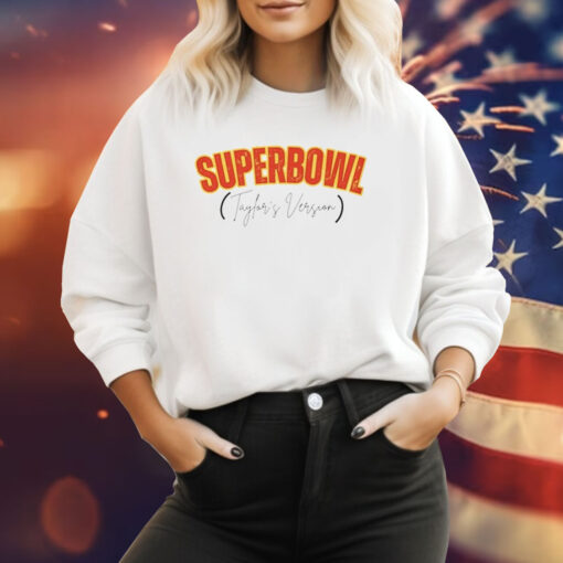 Taylor Swift Super Bowl Taylor’s Version Sweatshirt