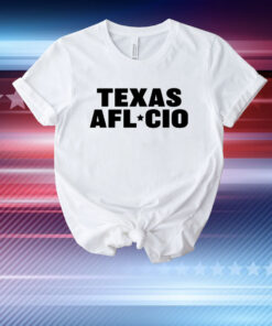 Texas Afl Cio T-Shirt