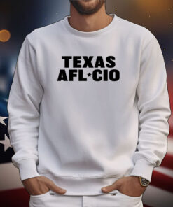 Texas Afl Cio Tee Shirts