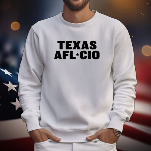 Texas Afl Cio Tee Shirts