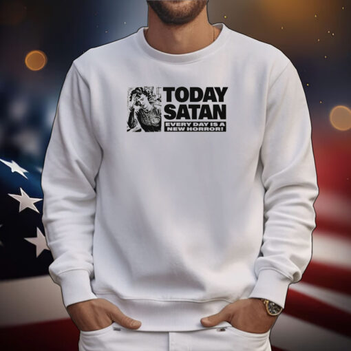 Today Satan Every Day Is A New Horror! Tee Shirts
