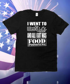 Wahlid I Went To Wahlid's And All I Got Was Food Poisoning T-Shirt