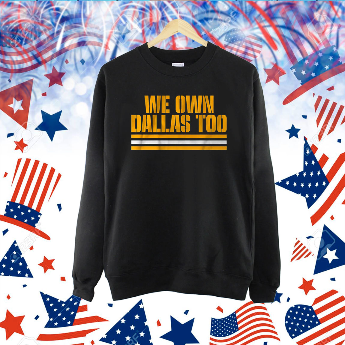 We Own Dallas Too Hoodie Shirt