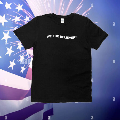 We The Believers If Nothing Else In This Life, Give Me Jesus T-Shirt