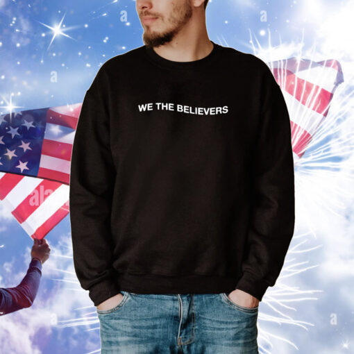 We The Believers If Nothing Else In This Life, Give Me Jesus Tee Shirts