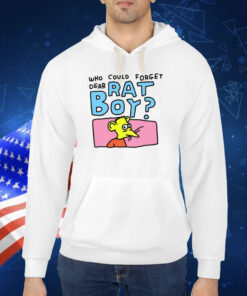 Who Could Forget Dear Rat Boy Shirts