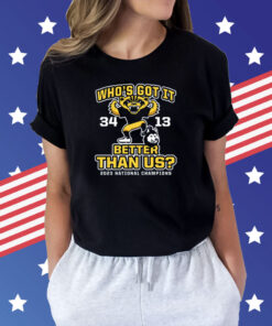 Who's Got It Better Than Us Michigan College Football TShirts