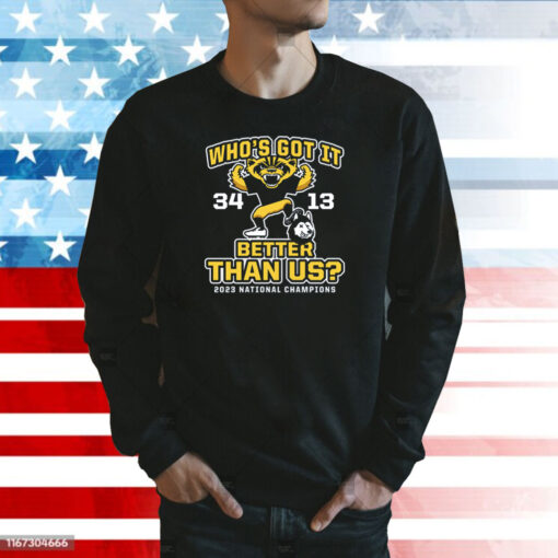 Who's Got It Better Than Us Michigan College Football Sweatshirt