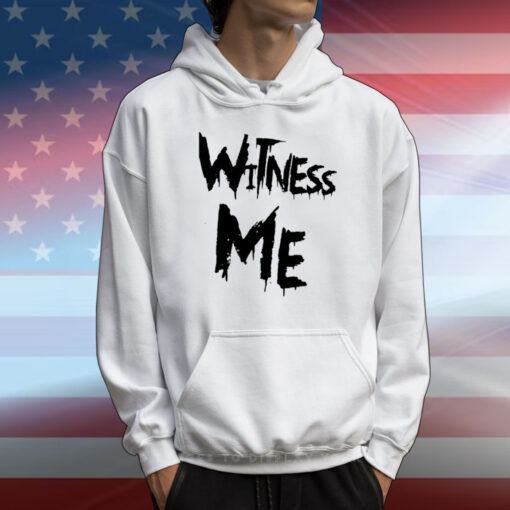 Witness Me T-Shirts