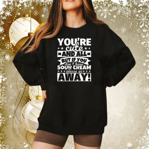 This You’re Cute And All But If You Don’t Have Cream Please Go Away Sweatshirt is the perfect way to show off your sassy side! This stylish and comfortable sweatshirt is made from a soft cotton blend fabric, making it perfect for any season. The bold and eye-catching graphic on the front of the sweatshirt is sure to turn heads and make a statement. The relaxed fit and ribbed cuffs and hem make it easy to wear and layer with other pieces. Plus, the lightweight fabric is breathable and won’t weigh you down. Whether you’re running errands or lounging around the house, this sweatshirt is sure to keep you looking and feeling your best. Show off your unique style and make a statement with this You’re Cute And All But If You Don’t Have Cream Please Go Away Sweatshirt
