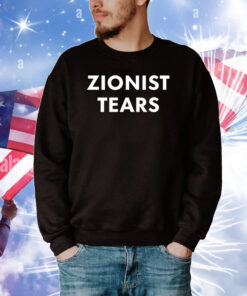 Zionist Tears T-Shirts