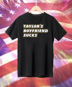 Taylor’s Boyfriend Sucks TShirt