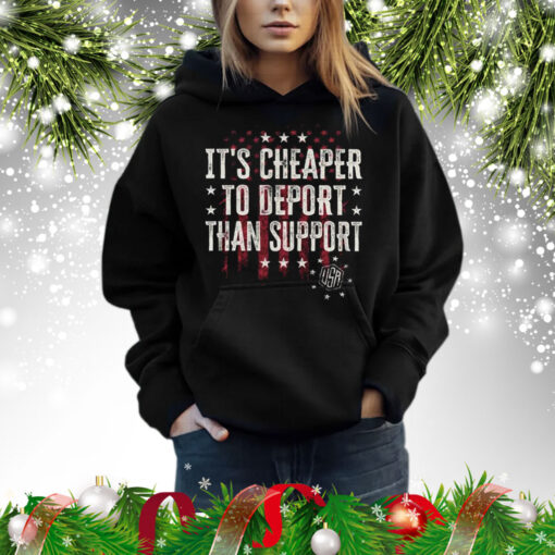 It’s Cheaper To Deport Than Support Hoodie
