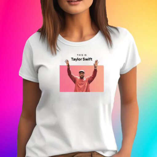 This Is Kanye Swift T-Shirt