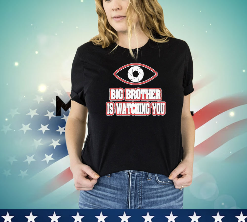 Big brother is watching you camera T-shirt