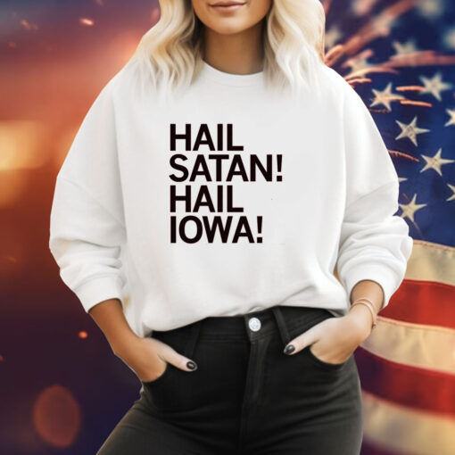 Hail Satan! Hail Iowa Sweatshirt