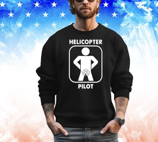 Helicopter pilot funny T-shirt