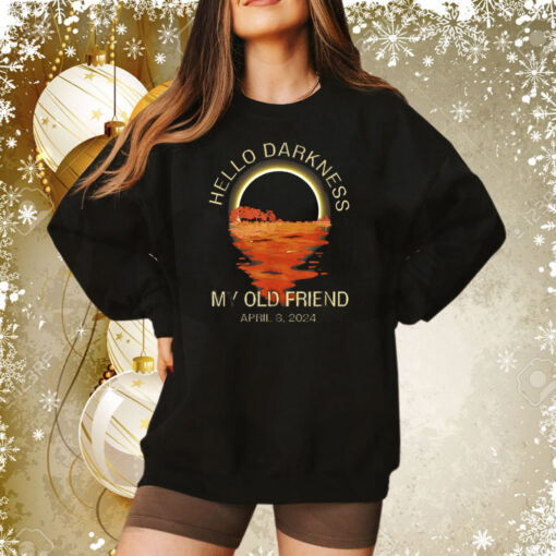 Hello Darkness My Old Friend Solar Eclipse April 08 2024 Sweatshirt