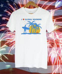 I Heart Global Warming T-Shirt