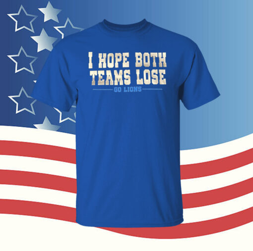 I Hope Both Teams Lose Go Lions Womens TShirt