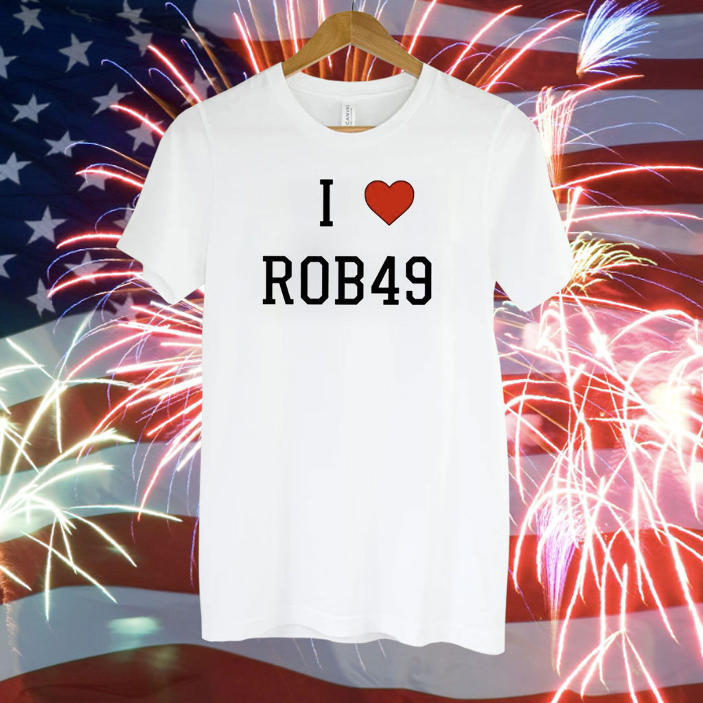 I Love Rob49 T-Shirt