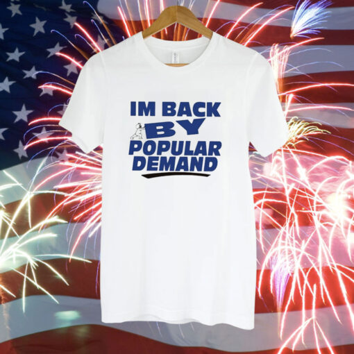 I’m Back By Popular Demand Sweat Tshirt