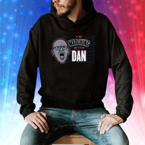 I'm Marching With Dan UConn College Hoodie