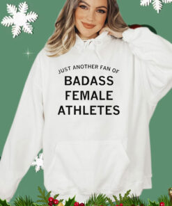 Just another fan of badass female athletes T-shirt